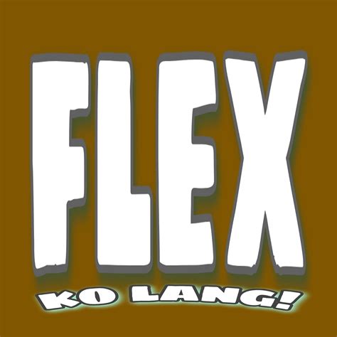flex ko lang meaning|Unlocking Slang: Exploring the Meaning and Origins of 'Flex.